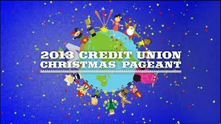 2013 Credit Union Christmas Pageant [upl. by Anaik199]