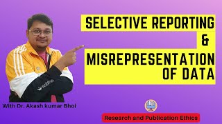 Selective Reporting amp Misrepresentation of Data  eSupport for Research  2022  Dr Akash Bhoi [upl. by Jotham933]