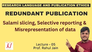 Redundant Publications  Salami Slicing  Selective Reporting  Misrepresentation of Data  L  05 [upl. by Snilloc]